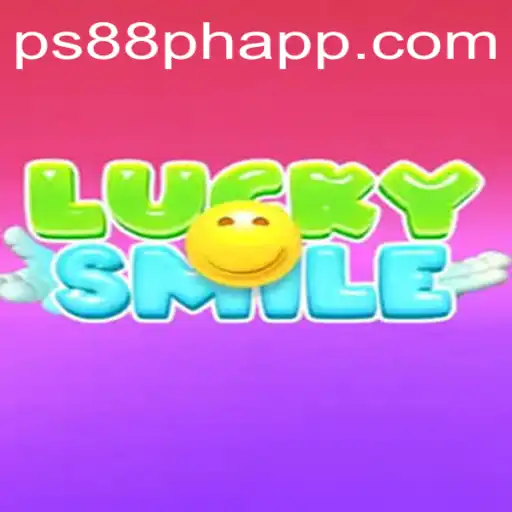 Dive into the Excitement of 'LuckySmile' with PS88 PH APP